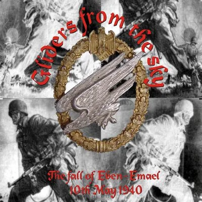 Gliders from the Sky: The Fall of Eben Emael