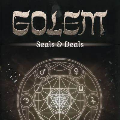 Golem: Seals & Deals