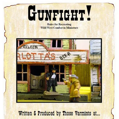 Gunfight!: Rules for Recreating Wild West Combat in Miniature