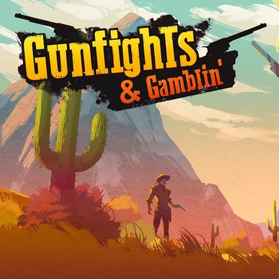 Gunfights & Gamblin'