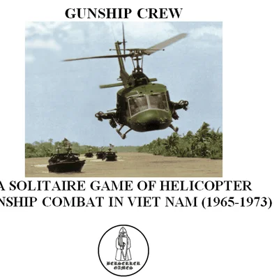 Gunship Crew: A Solitaire Game of Helicopter Gunship Combat in Viet Nam (1965-1973).