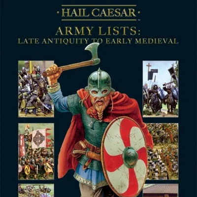 Hail Caesar Army Lists: Late Antiquity to Early Medieval