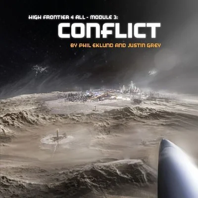 High Frontier 4 All: Module 3 – Conflict