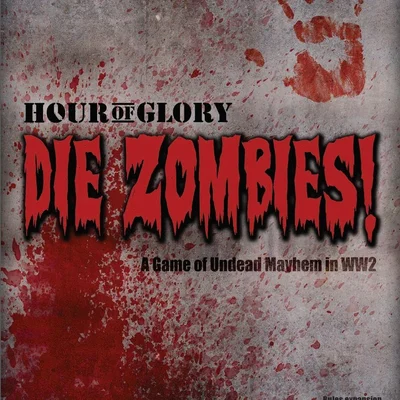 Hour of Glory: Die Zombies!