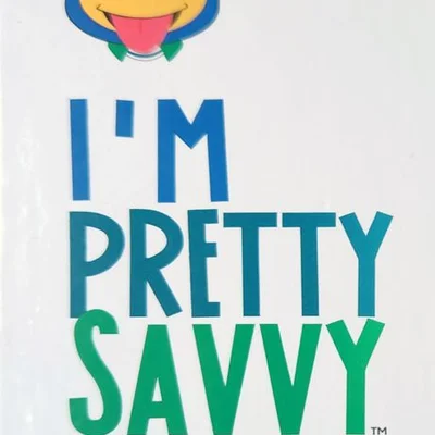 I'm Pretty Savvy