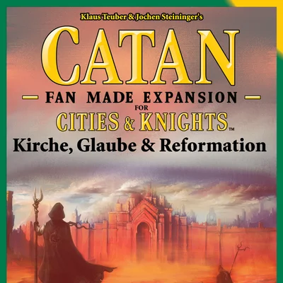 Kirche, Glaube & Reformation (fan expansion for Catan: Cities and Knights)