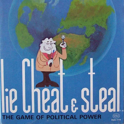 Lie, Cheat & Steal
