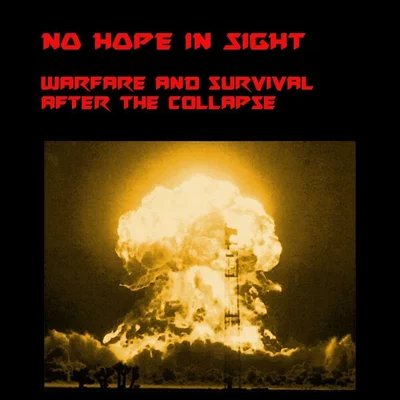 No Hope in Sight: Warfare and Survival After the Collapse