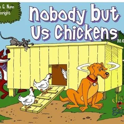 Nobody but Us Chickens