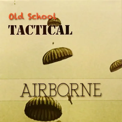 Old School Tactical: Airborne
