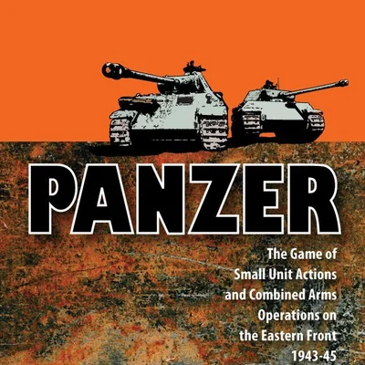 Panzer: The Game of Small Unit Actions and Combined Arms Operations on the Eastern Front 1943-45