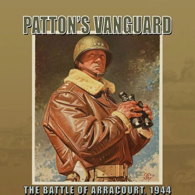 Patton's Vanguard: The Battle of Arracourt, 1944
