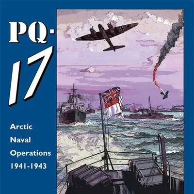 PQ-17: Arctic Naval Operations 1941-1943
