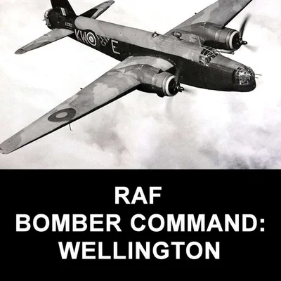 RAF Bomber Command: Wellington