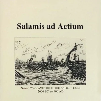 Salamis ad Actium: Naval Wargames Rules for Ancient Times 2000 BC to 900 AD