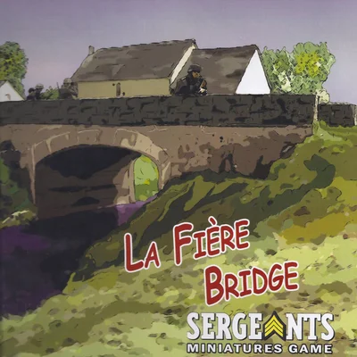 Sergeants Miniatures Game: La Fière Bridge