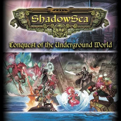 ShadowSea: Conquest of the Underground World