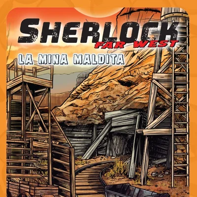 Sherlock Far West: La Mina Maldita