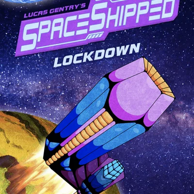 SpaceShipped: Lockdown
