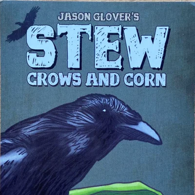Stew: Crows and Corn