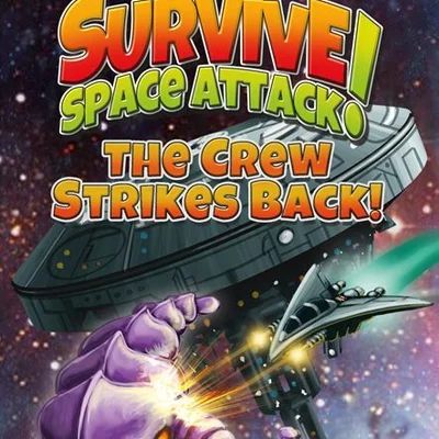 Survive: Space Attack! – The Crew Strikes Back!