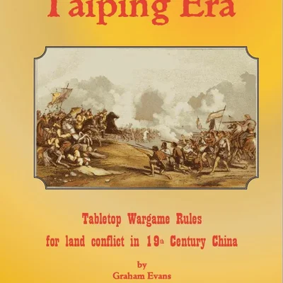 Taiping Era: Tabletop Wargame Rules for Land Conflict in 19th Century China