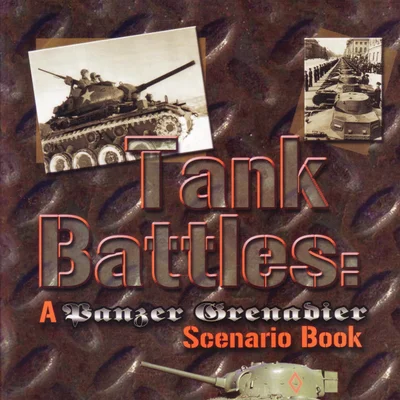 Tank Battles: A Panzer Grenadier Scenario Book