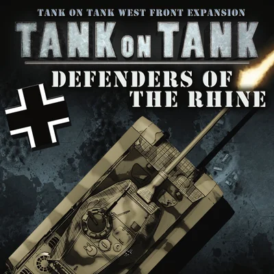 Tank On Tank: West Front – Defenders of the Rhine