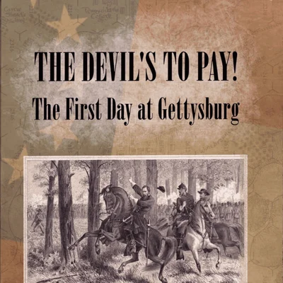 The Devil's to Pay! The First Day at Gettysburg