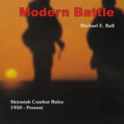 The Face of Modern Battle: Skirmish Combat Rules 1950-Present