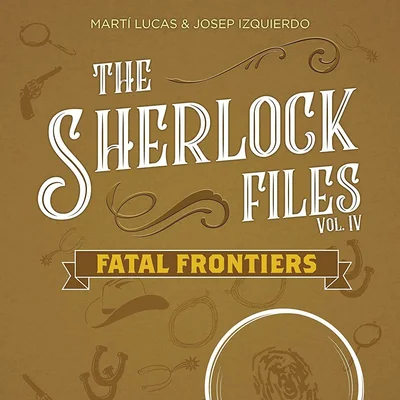 The Sherlock Files: Vol IV – Fatal Frontiers