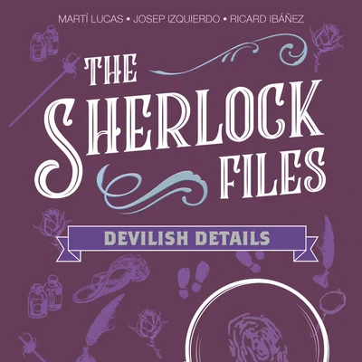 The Sherlock Files: Vol VI – Devilish Details