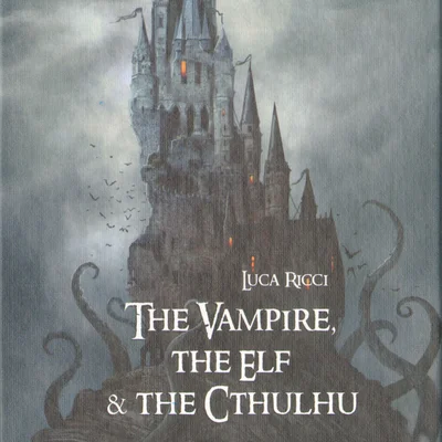 The Vampire, the Elf & the Cthulhu