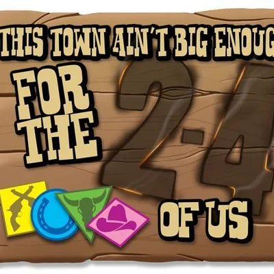 This Town Ain't Big Enough for the 2-4 of Us
