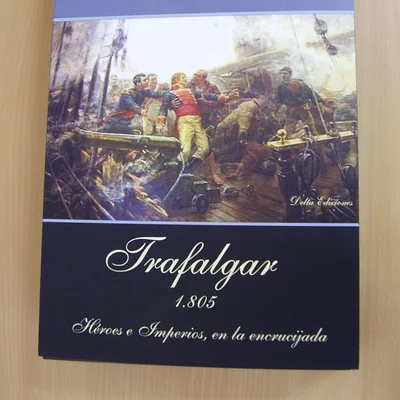 Trafalgar 1805. Héroes e imperios en la encrucijada