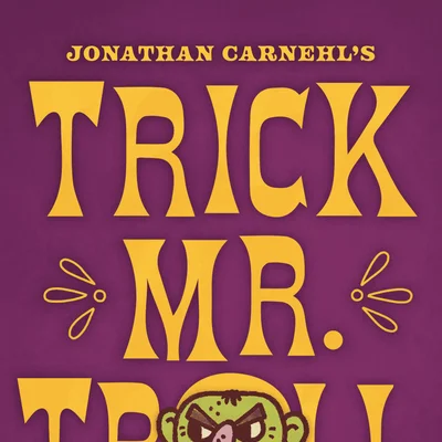 Trick Mr. Troll