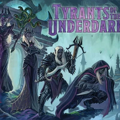 Tyrants of the Underdark