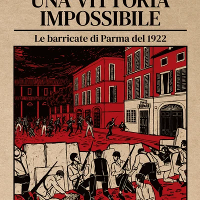 Una Vittoria Impossibile: Le Barricate di Parma del 1922