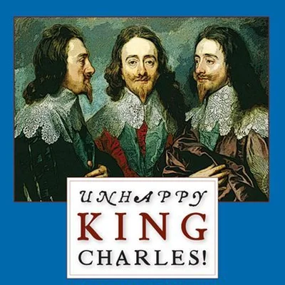 Unhappy King Charles!