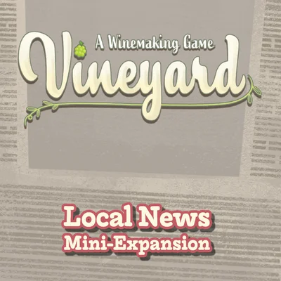 Vineyard: A Winemaking Game – Local News Mini-Expansion