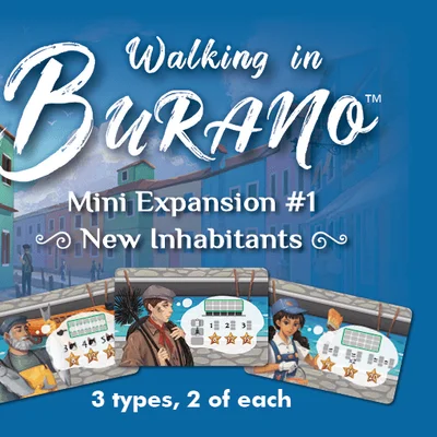 Walking in Burano: Mini Expansion 1 – New Inhabitants
