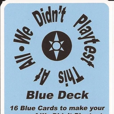 We Didn't Playtest This at All: Blue Deck