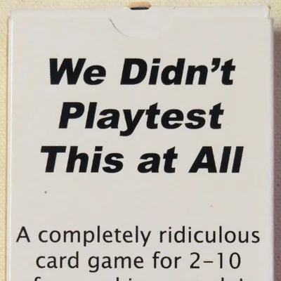 We Didn't Playtest This at All
