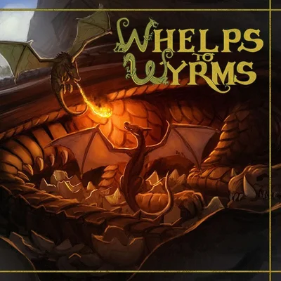Whelps to Wyrms