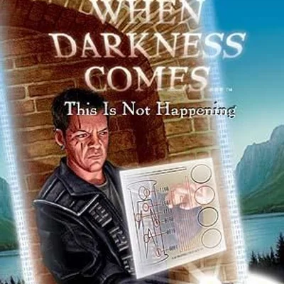 When Darkness Comes: This Is Not Happening