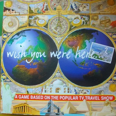 Wish You Were Here...?