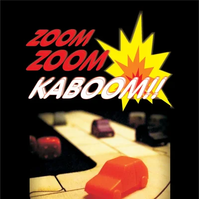 Zoom Zoom Ka-Boom!!