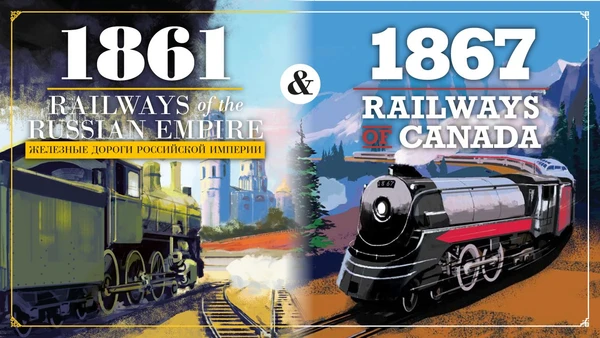 Cover image of 1861: Railways of the Russian Empire & 1867: Railways of Canada board game