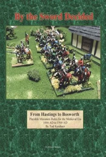 Cover image of By the Sword Decided: From Hastings to Bosworth – Playable Miniature Rules for the Medieval Era 1000 AD to 1500 AD board game