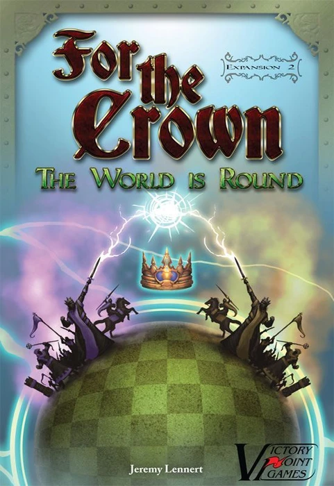 Cover image of For the Crown (Second Edition): Expansion #2 – The World is Round board game